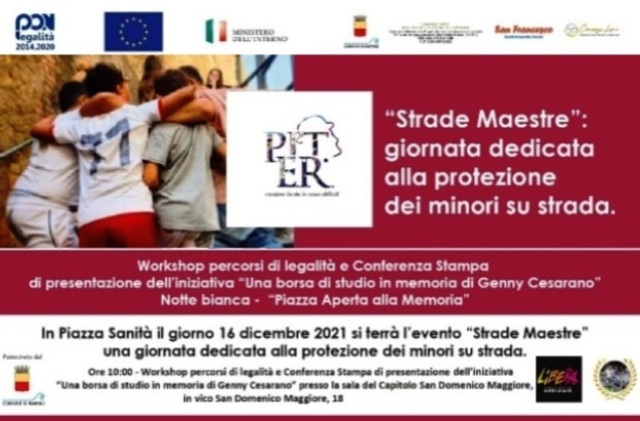 “Strade Maestre”: Giornata Protezione dei Minori su Strada, in piazza Sanità, giovedì 16 dicembre, con Workshop e conferenza stampa presentazione “Una Borsa di Studio in memoria di Genny Cesarano”.